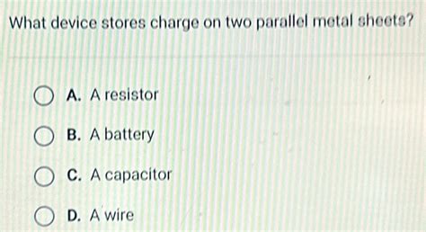 what device stores charge on two parallel metal sheets|Solved 1. Two parallel squared metal sheets (of 1 m length .